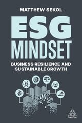 ESG Mindset: Business Resilience and Sustainable Growth цена и информация | Книги по экономике | kaup24.ee