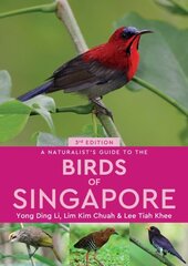 Naturalist's Guide to the Birds of Singapore 3rd edition hind ja info | Tervislik eluviis ja toitumine | kaup24.ee