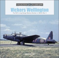 Vickers Wellington: The RAFs Long-Range Medium Bomber in World War II цена и информация | Книги по социальным наукам | kaup24.ee