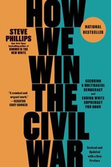 How We Win the Civil War: Securing a Multiracial Democracy and Ending White Supremacy for Good hind ja info | Ühiskonnateemalised raamatud | kaup24.ee