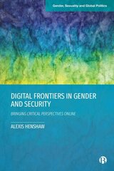 Digital Frontiers in Gender and Security: Bringing Critical Perspectives Online цена и информация | Книги по социальным наукам | kaup24.ee