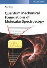 Quantum Mechanical Foundations of Molecular Spectroscopy hind ja info | Majandusalased raamatud | kaup24.ee