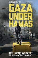 Gaza Under Hamas: From Islamic Democracy to Islamist Governance hind ja info | Ühiskonnateemalised raamatud | kaup24.ee