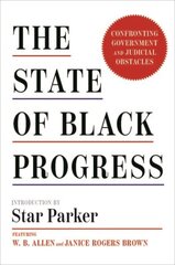 State of Black Progress: Confronting Government and Judicial Obstacles hind ja info | Ühiskonnateemalised raamatud | kaup24.ee