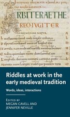 Riddles at Work in the Early Medieval Tradition: Words, Ideas, Interactions цена и информация | Исторические книги | kaup24.ee