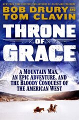 Throne of Grace: A Mountain Man, an Epic Adventure, and the Bloody Conquest of the American West hind ja info | Ajalooraamatud | kaup24.ee