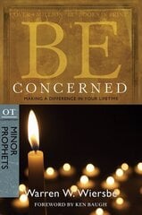 Be Concerned: Making a Difference in Your Lifetime: OT Commentary: Minor Prophets hind ja info | Usukirjandus, religioossed raamatud | kaup24.ee