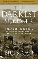 Darkest Summer: Pusan and Inchon 1950: The Battles That Saved South Korea--and the Marines--from Extinction цена и информация | Исторические книги | kaup24.ee