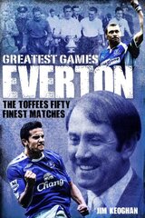 Everton Greatest Games: The Toffees' Fifty Finest Matches цена и информация | Книги о питании и здоровом образе жизни | kaup24.ee