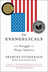 Evangelicals: The Struggle to Shape America цена и информация | Духовная литература | kaup24.ee