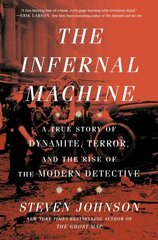 Infernal Machine: A True Story of Dynamite, Terror, and the Rise of the Modern Detective цена и информация | Исторические книги | kaup24.ee