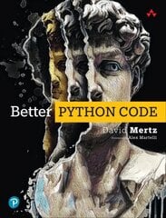 Better Python Code: A Guide for Aspiring Experts цена и информация | Книги по экономике | kaup24.ee