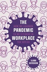 Pandemic Workplace: How We Learned to Be Citizens in the Office цена и информация | Исторические книги | kaup24.ee