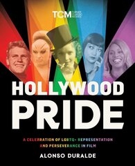 Hollywood Pride: A Celebration of LGBTQplus Representation and Perseverance in Film hind ja info | Kunstiraamatud | kaup24.ee