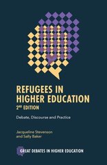 Refugees in Higher Education: Debate, Discourse and Practice 2nd edition цена и информация | Книги по социальным наукам | kaup24.ee