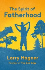 Spirit of Fatherhood hind ja info | Usukirjandus, religioossed raamatud | kaup24.ee