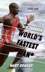 World's Fastest Man*: The Incredible Life of Ben Johnson цена и информация | Биографии, автобиогафии, мемуары | kaup24.ee