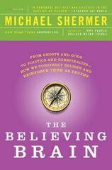 Believing Brain: From Ghosts and Gods to Politics and Conspiracies - How We Construct Beliefs and Reinforce Them as Truths hind ja info | Entsüklopeediad, teatmeteosed | kaup24.ee