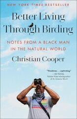 Better Living Through Birding: Notes from a Black Man in the Natural World цена и информация | Биографии, автобиогафии, мемуары | kaup24.ee