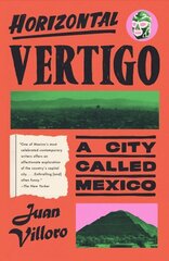 Horizontal Vertigo: A City Called Mexico hind ja info | Ajalooraamatud | kaup24.ee