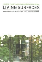 Living Surfaces: Images, Plants, and Environments of Media hind ja info | Ühiskonnateemalised raamatud | kaup24.ee