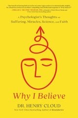 Why I Believe: A Psychologist's Thoughts on Suffering, Miracles, Science, and Faith цена и информация | Духовная литература | kaup24.ee