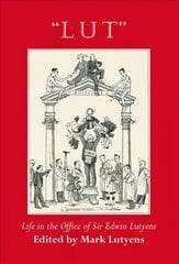 LUT: Life in the Office of Sir Edwin Lutyens цена и информация | Книги по архитектуре | kaup24.ee