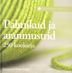 Palmikud ja aranmustrid: 250 koekirja цена и информация | Книги по садоводству | kaup24.ee