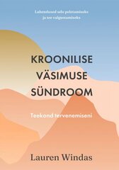 Kroonilise väsimuse sündroom: Teekond tervenemiseni hind ja info | Eneseabiraamatud | kaup24.ee