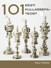 101 Eesti kullassepateost цена и информация | Книги об искусстве | kaup24.ee