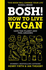 BOSH! How to Live Vegan цена и информация | Книги о питании и здоровом образе жизни | kaup24.ee