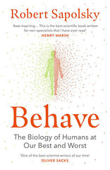 Behave : The Biology of Humans at Our Best and Worst hind ja info | Eneseabiraamatud | kaup24.ee