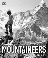 Mountaineers : Great tales of bravery and conquest цена и информация | Биографии, автобиогафии, мемуары | kaup24.ee
