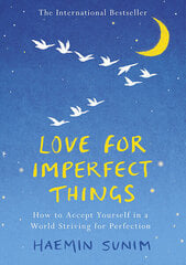 Love for Imperfect Things: How to Accept Yourself in a World Striving for Perfection hind ja info | Eneseabiraamatud | kaup24.ee