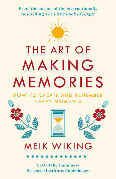 Art of Making Memories : How to Create and Remember Happy Moments, The цена и информация | Eneseabiraamatud | kaup24.ee