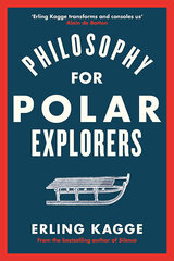 Philosophy for Polar Explorers: An Adventurer's Guide to Surviving Winter цена и информация | Энциклопедии, справочники | kaup24.ee