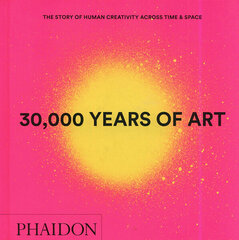 30,000 Years of Art : The Story of Human Creativity across Time and Space - mini format hind ja info | Kunstiraamatud | kaup24.ee