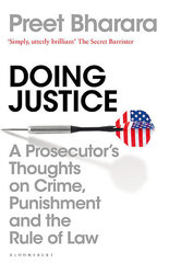 Doing Justice : A Prosecutor's Thoughts on Crime, Punishment and the Rule of Law цена и информация | Биографии, автобиогафии, мемуары | kaup24.ee