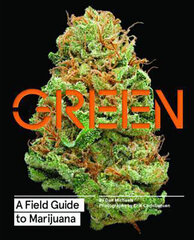 Green : A Field Guide to Marijuana hind ja info | Entsüklopeediad, teatmeteosed | kaup24.ee