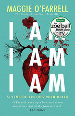I Am, I Am, I Am: Seventeen Brushes With Death: The Breathtaking Number One Bestseller цена и информация | Биографии, автобиогафии, мемуары | kaup24.ee