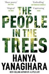 People in the Trees: The Stunning First Novel from the Author of A Little Life цена и информация | Романы | kaup24.ee