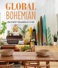 Global Bohemian : How to Satisfy Your Wanderlust at Home hind ja info | Kunstiraamatud | kaup24.ee