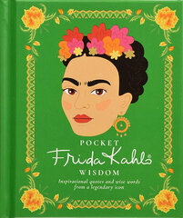 Pocket Frida Kahlo Wisdom : Inspirational quotes and wise words from a legendary icon hind ja info | Romaanid  | kaup24.ee