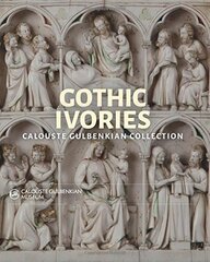 Gothic Ivories : Calouste Gulbenkian Museum hind ja info | Kunstiraamatud | kaup24.ee