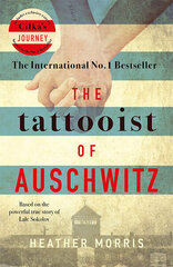 Tattooist of Auschwitz: the heart-breaking and unforgettable international bestseller цена и информация | Романы | kaup24.ee