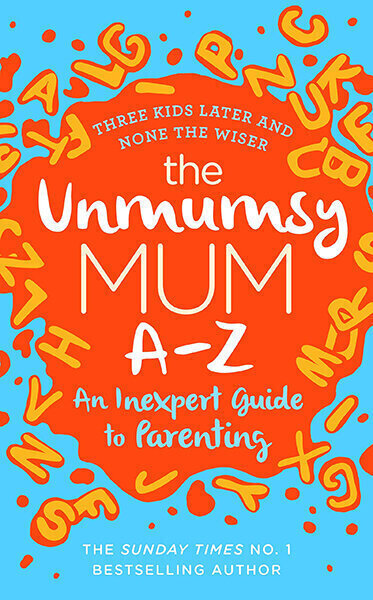 Unmumsy Mum A-Z - An Inexpert Guide to Parenting, the hind ja info | Lastekasvatusraamatud | kaup24.ee