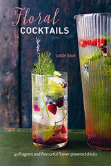 Floral Cocktails : 40 Fragrant and Flavourful Flower-Powered Drinks hind ja info | Retseptiraamatud | kaup24.ee