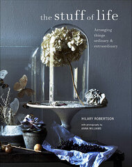 The Stuff of Life: Arranging Things Ordinary & Extraordinary цена и информация | Книги об искусстве | kaup24.ee