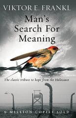 Man's Search For Meaning: The classic tribute to hope from the Holocaust цена и информация | Романы | kaup24.ee