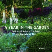 Year in the Garden: 365 Inspirational Gardens and Gardening Tips цена и информация | Romaanid  | kaup24.ee